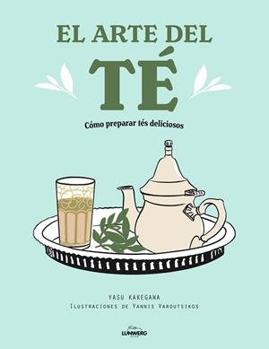 EL ARTE DEL TÉ | 9788418820519 | KAKEGAWA, YASU/VAROUTSIKOS, YANNIS | Llibres Parcir | Librería Parcir | Librería online de Manresa | Comprar libros en catalán y castellano online