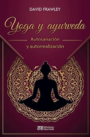 YOGA Y AYURVEDA | 9788412075571 | FRAWLEY, DAVID | Llibres Parcir | Llibreria Parcir | Llibreria online de Manresa | Comprar llibres en català i castellà online