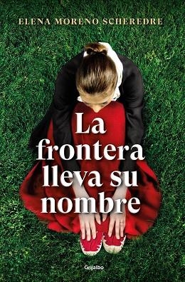 LA FRONTERA LLEVA SU NOMBRE | 9788425360923 | MORENO SCHEREDRE, ELENA | Llibres Parcir | Llibreria Parcir | Llibreria online de Manresa | Comprar llibres en català i castellà online