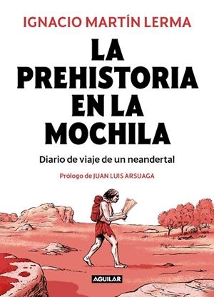 LA PREHISTORIA EN LA MOCHILA | 9788403518407 | MARTÍN LERMA, IGNACIO | Llibres Parcir | Llibreria Parcir | Llibreria online de Manresa | Comprar llibres en català i castellà online