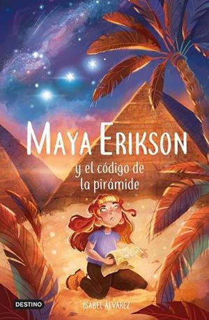 MAYA ERIKSON 2. MAYA ERIKSON Y EL CÓDIGO DE LA PIRÁMIDE | 9788408257479 | ÁLVAREZ, ISABEL | Llibres Parcir | Llibreria Parcir | Llibreria online de Manresa | Comprar llibres en català i castellà online