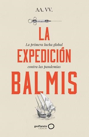 LA EXPEDICIÓN BALMIS | 9788408257806 | AA. VV. | Llibres Parcir | Llibreria Parcir | Llibreria online de Manresa | Comprar llibres en català i castellà online