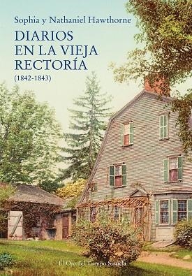 DIARIOS EN LA VIEJA RECTORÍA (1842-1843) | 9788418859687 | HAWTHORNE, NATHANIEL / PEABODY HAWTHORNE, SOPHIA | Llibres Parcir | Llibreria Parcir | Llibreria online de Manresa | Comprar llibres en català i castellà online
