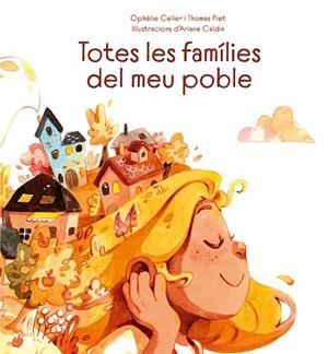 TOTES LES FAMÍLIES DEL MEU POBLE | 9788491455684 | CELIER, OPHÉLIE/PIET, THOMAS | Llibres Parcir | Llibreria Parcir | Llibreria online de Manresa | Comprar llibres en català i castellà online