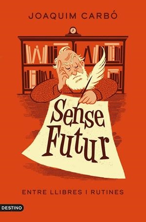 SENSE FUTUR | 9788497103381 | CARBÓ, JOAQUIM | Llibres Parcir | Llibreria Parcir | Llibreria online de Manresa | Comprar llibres en català i castellà online