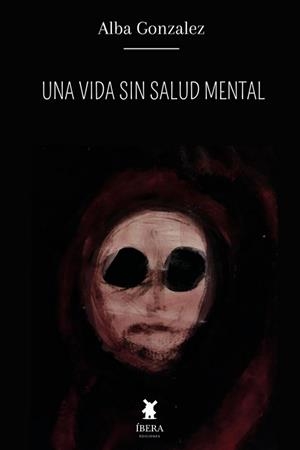 UNA VIDA SIN SALUD MENTAL | 9789893731505 | ALBA GONZALEZ | Llibres Parcir | Llibreria Parcir | Llibreria online de Manresa | Comprar llibres en català i castellà online