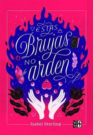 ESTAS BRUJAS NO ARDEN | 9788412407464 | STERLING, ISABEL | Llibres Parcir | Llibreria Parcir | Llibreria online de Manresa | Comprar llibres en català i castellà online