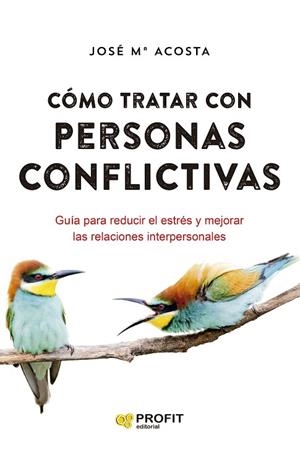 CÓMO TRATAR CON PERSONAS CONFLICTIVAS N.E. | 9788418464928 | ACOSTA VERA, JOSÉ MARÍA | Llibres Parcir | Librería Parcir | Librería online de Manresa | Comprar libros en catalán y castellano online