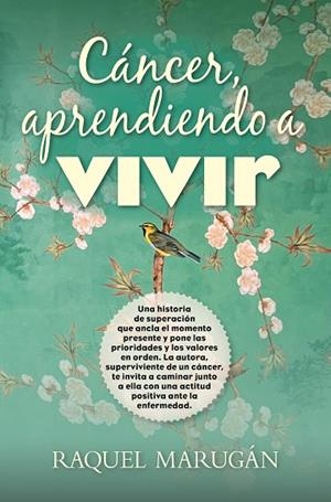 CÁNCER, APRENDIENDO A VIVIR | 9788411311205 | RAQUEL MARUGÁN | Llibres Parcir | Llibreria Parcir | Llibreria online de Manresa | Comprar llibres en català i castellà online