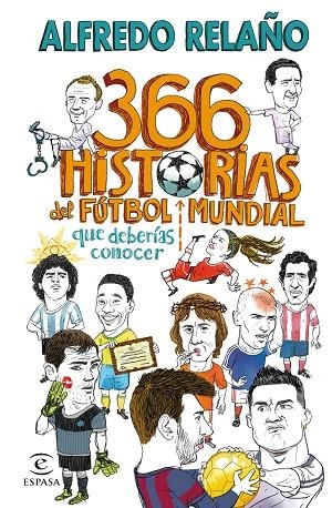 366 HISTORIAS DEL FÚTBOL MUNDIAL QUE DEBERÍAS CONOCER | 9788467066005 | RELAÑO, ALFREDO | Llibres Parcir | Llibreria Parcir | Llibreria online de Manresa | Comprar llibres en català i castellà online