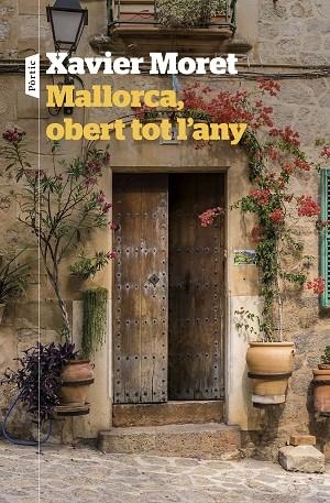 MALLORCA, OBERT TOT L'ANY | 9788498095180 | MORET, XAVIER | Llibres Parcir | Llibreria Parcir | Llibreria online de Manresa | Comprar llibres en català i castellà online