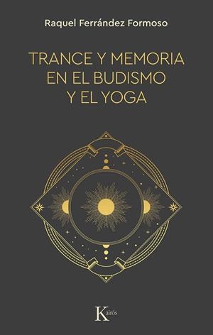 TRANCE Y MEMORIA EN EL BUDISMO Y EL YOGA | 9788499889900 | FERRÁNDEZ FORMOSO, RAQUEL | Llibres Parcir | Librería Parcir | Librería online de Manresa | Comprar libros en catalán y castellano online