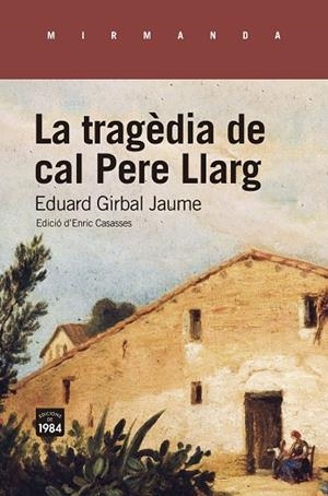 LA TRAGÈDIA DE CAL PERE LLARG. | 9788418858192 | GIRBAL JAUME, EDUARD | Llibres Parcir | Llibreria Parcir | Llibreria online de Manresa | Comprar llibres en català i castellà online