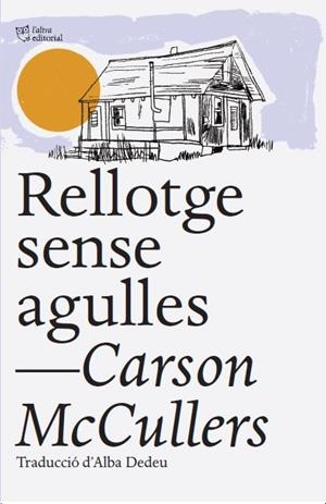 RELLOTGE SENSE AGULLES | 9788412539516 | MCCULLERS, CARSON | Llibres Parcir | Llibreria Parcir | Llibreria online de Manresa | Comprar llibres en català i castellà online