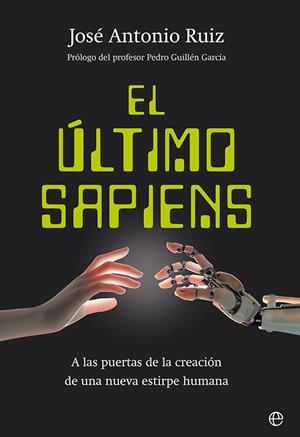 EL ÚLTIMO SAPIENS | 9788413843674 | RUIZ, JOSÉ ANTONIO | Llibres Parcir | Llibreria Parcir | Llibreria online de Manresa | Comprar llibres en català i castellà online