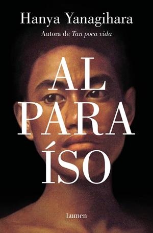 AL PARAÍSO | 9788426410788 | YANAGIHARA, HANYA | Llibres Parcir | Llibreria Parcir | Llibreria online de Manresa | Comprar llibres en català i castellà online