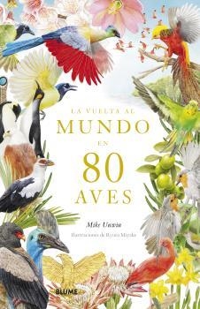 VUELTA AL MUNDO EN 80 AVES | 9788419094391 | UNWIN, MIKE/MIYAKE, RYUTO | Llibres Parcir | Llibreria Parcir | Llibreria online de Manresa | Comprar llibres en català i castellà online