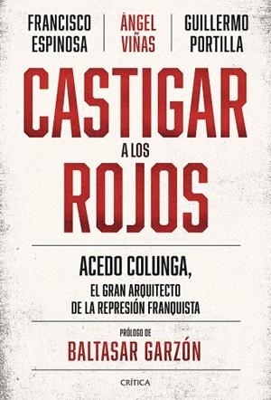 CASTIGAR A LOS ROJOS | 9788491994244 | VIÑAS, ÁNGEL/ESPINOSA, FRANCISCO/PORTILLA, GUILLERMO | Llibres Parcir | Llibreria Parcir | Llibreria online de Manresa | Comprar llibres en català i castellà online