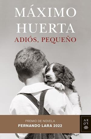 ADIÓS, PEQUEÑO | 9788408258568 | HUERTA, MÁXIMO | Llibres Parcir | Librería Parcir | Librería online de Manresa | Comprar libros en catalán y castellano online