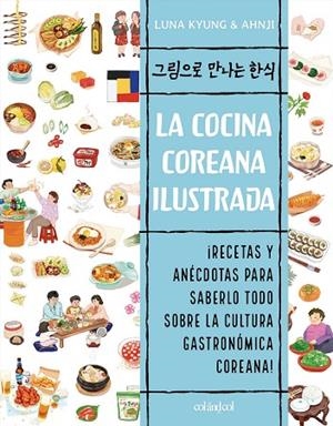 LA COCINA COREANA ILUSTRADA | 9788412450842 | KYUNG, LUNA | Llibres Parcir | Llibreria Parcir | Llibreria online de Manresa | Comprar llibres en català i castellà online