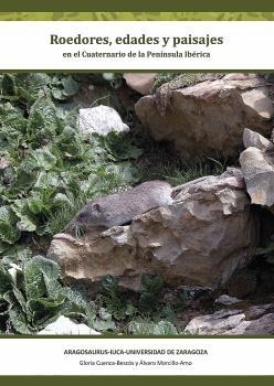 ROEDORES, EDADES Y PAISAJES EN EL CUATERNARIO DE LA PENÍNSULA IBÉRICA | 9788483215371 | CUENCA BESCOS, GLORIA/MORCILLO AMO, ÁLVARO | Llibres Parcir | Llibreria Parcir | Llibreria online de Manresa | Comprar llibres en català i castellà online