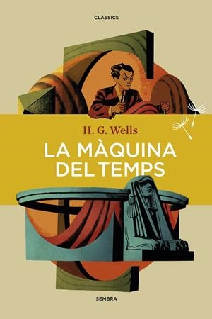 LA MÀQUINA DEL TEMPS | 9788416698783 | WELLS, H. G. | Llibres Parcir | Llibreria Parcir | Llibreria online de Manresa | Comprar llibres en català i castellà online