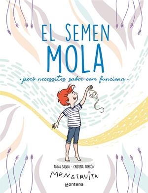 EL SEMEN MOLA (PERÒ NECESSITES SABER COM FUNCIONA) (MENSTRUITA) | 9788419357724 | SALVIA, ANNA / TORRÓN (MENSTRUITA), CRISTINA | Llibres Parcir | Llibreria Parcir | Llibreria online de Manresa | Comprar llibres en català i castellà online