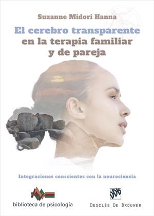 EL CEREBRO TRANSPARENTE EN LA TERAPIA FAMILIAR Y DE PAREJA. INTEGRACIONES CONSCI | 9788433031846 | HANNA, SUZANNE MIDORI | Llibres Parcir | Llibreria Parcir | Llibreria online de Manresa | Comprar llibres en català i castellà online