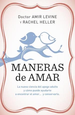 MANERAS DE AMAR | 9788415870869 | LEVINE, AMIR/HELLER, RACHEL | Llibres Parcir | Llibreria Parcir | Llibreria online de Manresa | Comprar llibres en català i castellà online