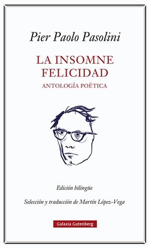 LA INSOMNE FELICIDAD. ANTOLOGÍA POÉTICA | 9788418807923 | PASOLINI, PIER PAOLO | Llibres Parcir | Llibreria Parcir | Llibreria online de Manresa | Comprar llibres en català i castellà online