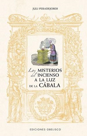 LOS MISTERIOS DEL INCIENSO A LA LUZ DE LA CÁBALA (N.E.) | 9788491118794 | PERADEJORDI, JULI | Llibres Parcir | Llibreria Parcir | Llibreria online de Manresa | Comprar llibres en català i castellà online