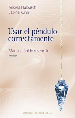 USAR EL PÉNDULO CORRECTAMENTE (N.E.) | 9788491118893 | KÜHN, SABINE/HÜLPÜSCH, ANDREA | Llibres Parcir | Librería Parcir | Librería online de Manresa | Comprar libros en catalán y castellano online