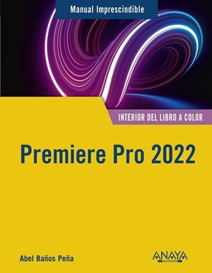 PREMIERE PRO 2022 | 9788441545854 | BAÑOS PEÑA, ABEL | Llibres Parcir | Librería Parcir | Librería online de Manresa | Comprar libros en catalán y castellano online