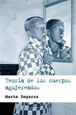 TEORÍA DE LOS CUERPOS AGUJEREADOS | 9788415373148 | SEGARRA MARTA | Llibres Parcir | Llibreria Parcir | Llibreria online de Manresa | Comprar llibres en català i castellà online