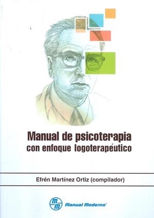 MANUAL DE PSICOTERAPIA CON ENFOQUE LOGOTERAPEUTICO | 9789589446737 | MARTINEZ ORTIZ, EFREN | Llibres Parcir | Librería Parcir | Librería online de Manresa | Comprar libros en catalán y castellano online