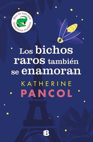 LOS BICHOS RAROS TAMBIÉN SE ENAMORAN | 9788466671453 | PANCOL, KATHERINE | Llibres Parcir | Librería Parcir | Librería online de Manresa | Comprar libros en catalán y castellano online