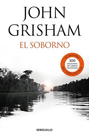 EL SOBORNO | 9788466347457 | GRISHAM, JOHN | Llibres Parcir | Librería Parcir | Librería online de Manresa | Comprar libros en catalán y castellano online
