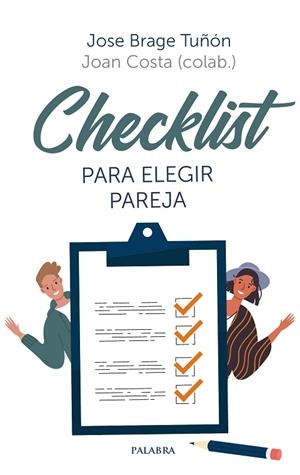 CHECKLIST PARA ELEGIR PAREJA | 9788413680002 | BRAGE TUÑÓN, JOSÉ / COSTA, JOAN | Llibres Parcir | Librería Parcir | Librería online de Manresa | Comprar libros en catalán y castellano online