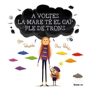 A VOLTES LA MARE TÉ EL CAP PLE DE TRONS | 9788413580920 | TABOADA DÍEZ, BEA | Llibres Parcir | Librería Parcir | Librería online de Manresa | Comprar libros en catalán y castellano online