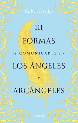 111 FORMAS DE COMUNICARTE CON LOS ÁNGELES Y ARCÁNGELES | 9788416344765 | GABY HEREDIA | Llibres Parcir | Llibreria Parcir | Llibreria online de Manresa | Comprar llibres en català i castellà online