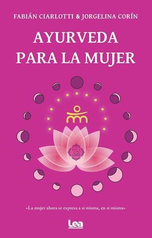 AYURVEDA PARA LA MUJER | 9788411310925 | FABIÁN CIARLOTTI/JORGELINA CORÍN | Llibres Parcir | Llibreria Parcir | Llibreria online de Manresa | Comprar llibres en català i castellà online