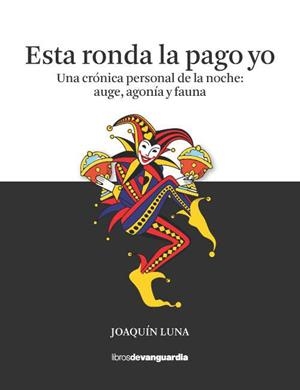 ESTA RONDA LA PAGO YO | 9788418604140 | LUNA, JOAQUÍN | Llibres Parcir | Librería Parcir | Librería online de Manresa | Comprar libros en catalán y castellano online