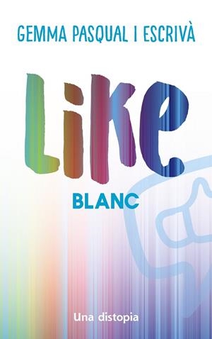 LIKE. BLANC | 9788448951740 | PASQUAL I ESCRIVÀ, GEMMA | Llibres Parcir | Librería Parcir | Librería online de Manresa | Comprar libros en catalán y castellano online