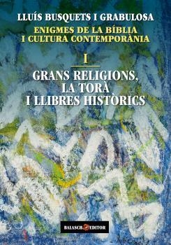 ENIGMES DE LA BÍBLIA I CULTURA CONTEMPORÀNIA I | 9788412481907 | BUSQUETS I GRABULOSA, LLUÍS | Llibres Parcir | Librería Parcir | Librería online de Manresa | Comprar libros en catalán y castellano online