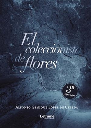EL COLECCIONISTA DE FLORES | 9788413868493 | ALFONSO GENIQUE  LÓPEZ DE CEPEDA | Llibres Parcir | Librería Parcir | Librería online de Manresa | Comprar libros en catalán y castellano online