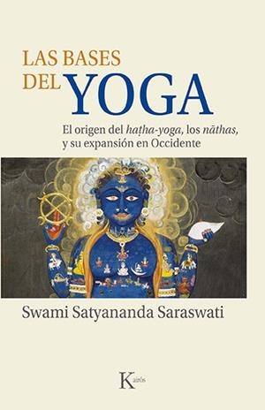 LAS BASES DEL YOGA | 9788499889153 | SWAMI SATYANANDA SARASWATI | Llibres Parcir | Llibreria Parcir | Llibreria online de Manresa | Comprar llibres en català i castellà online