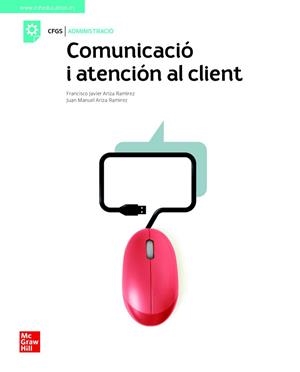 COMUNICACIO I ATENCIO AL CLIENT. GRAU SUPERIOR | 9788448624040 | ARIZA, F.J./ AR | Llibres Parcir | Llibreria Parcir | Llibreria online de Manresa | Comprar llibres en català i castellà online