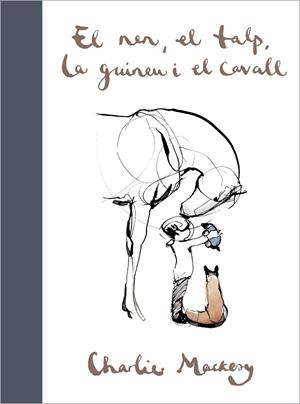 EL NEN, EL TALP, LA GUINEU I EL CAVALL | 9788417909697 | MACKESY, CHARLIE | Llibres Parcir | Llibreria Parcir | Llibreria online de Manresa | Comprar llibres en català i castellà online