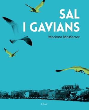SAL I GAVIANS | 9788418096419 | MASFERRER ORDIS, MARIONA | Llibres Parcir | Librería Parcir | Librería online de Manresa | Comprar libros en catalán y castellano online