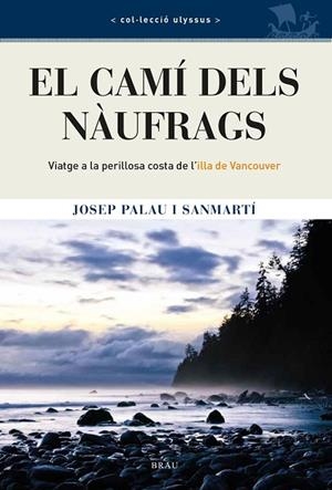 EL CAMÍ DELS NÀUFRAGS | 9788418096402 | PALAU SANMARTÍ, JOSEP | Llibres Parcir | Librería Parcir | Librería online de Manresa | Comprar libros en catalán y castellano online